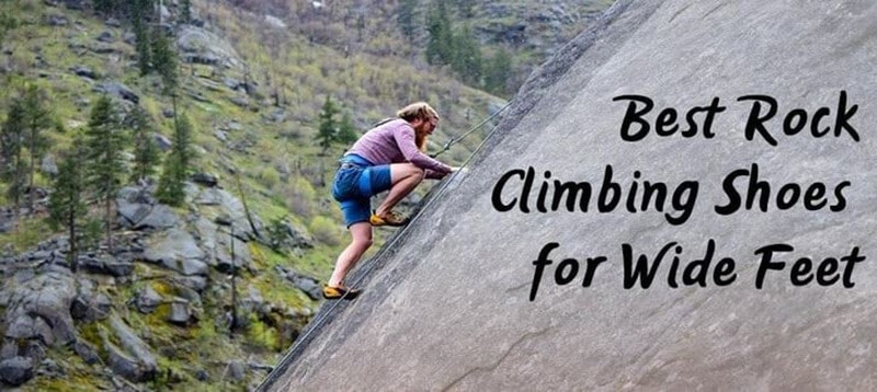 Top 7 Best Climbing Shoes For Wide Feet 2020